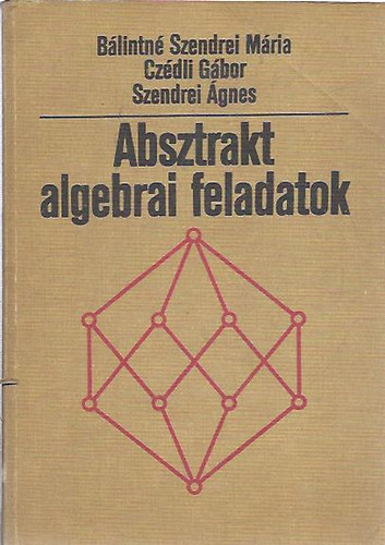 Blintn-Czdli-Szendrei - Absztrakt algebrai feladatok