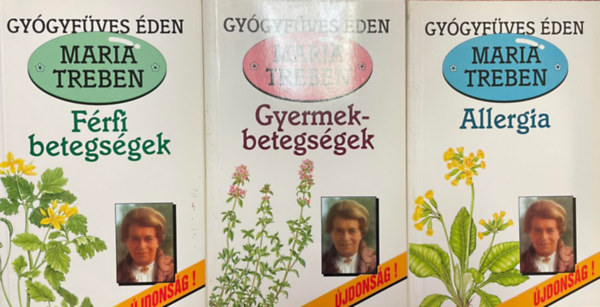 Maria Treben - 3 db Gygyfves den knyv: Gyermekbetegsgek, Ni betegsgek, Frfi betegsgek