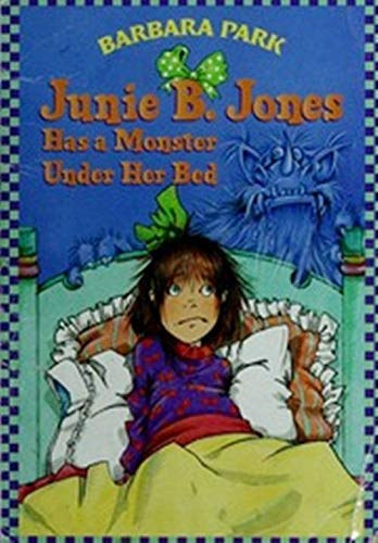 Denise Brunkus  Barbara Park (Illus.) - Junie B. Jones: Has a Monster Under Her Bed