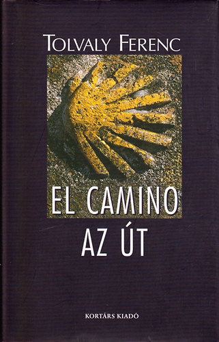 Tolvaly Ferenc - El Camino-Az t