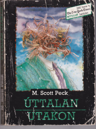 Dr. M. Scott Peck - �ttalan utakon (A szeretet, a hagyom�nyos �rt�kek �s a szellemi fejl�d�s �j pszichol�gi�ja)