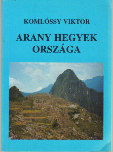 Komlssy Viktor - Arany hegyek orszga