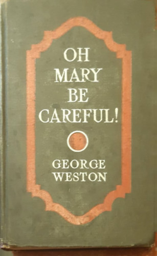 George F. Weston - Oh Mary be careful!