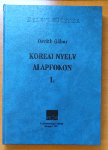 Osvth Gbor - Koreai nyelv alapfokon I.