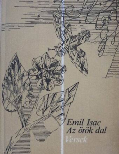 Szerző Emil Isac Szerkesztő Ion Oarcasu - Az örök dal - Versek