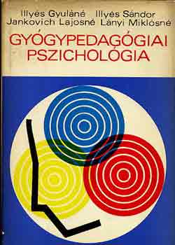 Illy�s Gyul�n�-Illy�s S�ndor - Gy�gypedag�giai pszichol�gia