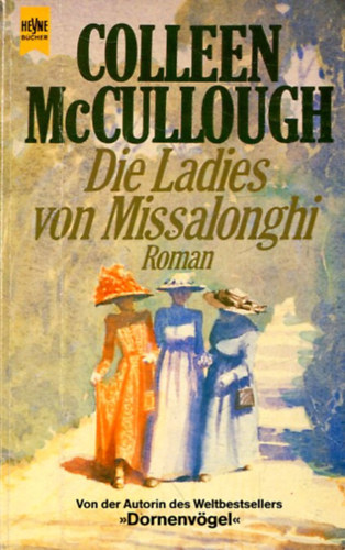 Colleen McCullough - Die ladies von Missalonghi