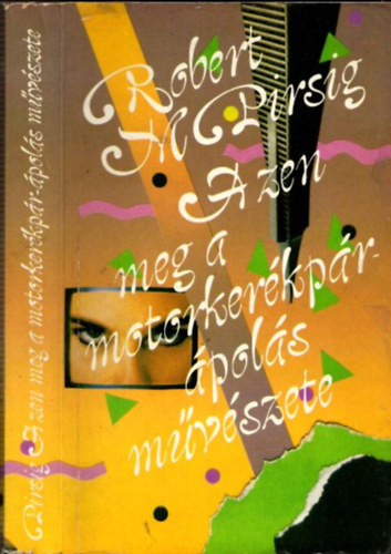 Robert M. Pirsig - A zen meg a motorkerkpr-pols mvszete
