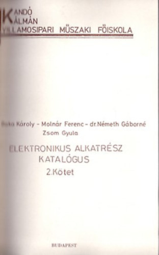 Baka-Molnár-dr. Némethné-Zsom - Elektronikus alkatrész katalógus 1-2. kötet