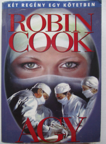 Robin Cook - Agy - Szfinx ( K�t reg�ny egy k�tetben! )