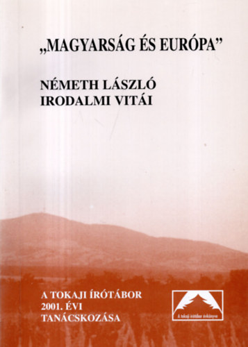 Serfőző Simon (szerk.) - "Magyarság és Európa" - Németh László irodalmi vitái