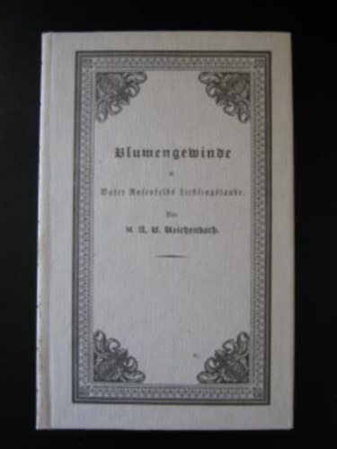 Anton Benedict Reichenbach - Blumengewinde in Vater Rosenfelds Lieblingslaube