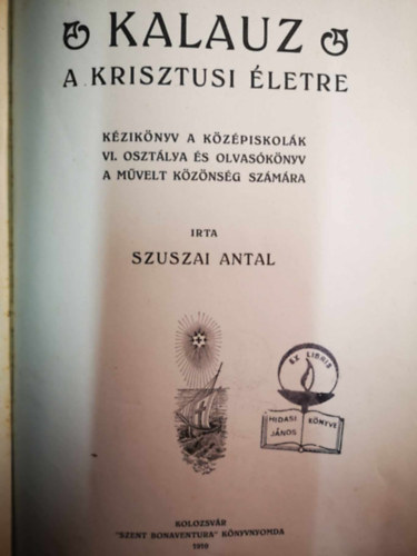 Szuszai Antal - Kalauz a krisztusi �letre