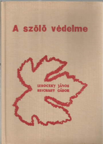 Lehoczky-Reichart - A szőlő védelme