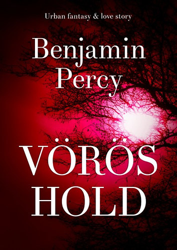 Benjamin Percy - V�r�s hold