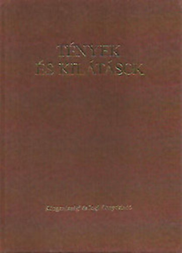 T�nyek �s kil�t�sok