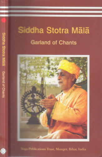 Swami Niranjanananda Saraswati - Siddha Stotra Mala: Garland of Chants (angol nyelv�)