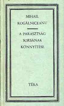 Mihail Kogalniceanu - A parasztsg sorsnak knnytse (tka)