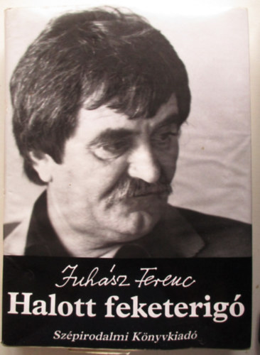Juhsz Ferenc - Halott feketerig