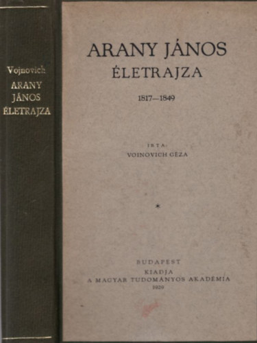 Voinovich Géza - Arany János életrajz 1817-1849 + 1849-1960