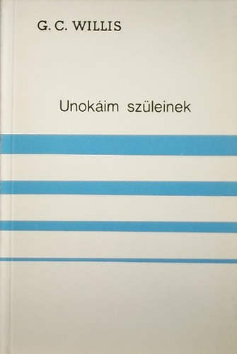 G. C. Willis - Unokim szleinek
