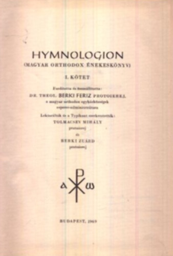 Berki Feriz  (ford.) - Hymnologion (Magyar orthodox nekesknyv) II. ktet
