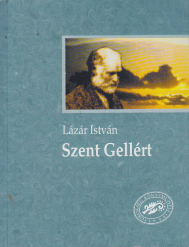 L�z�r Istv�n - Szent Gell�rt - �smagyar reg�ny