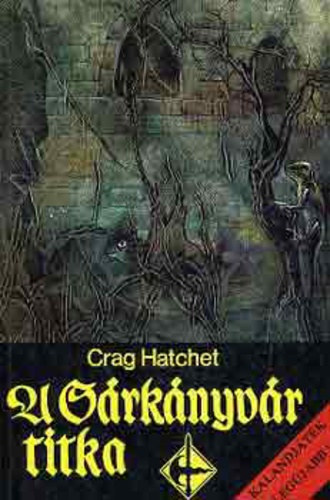 Crag Hatchet - A s�rk�nyv�r titka (Kalandj�t�k)