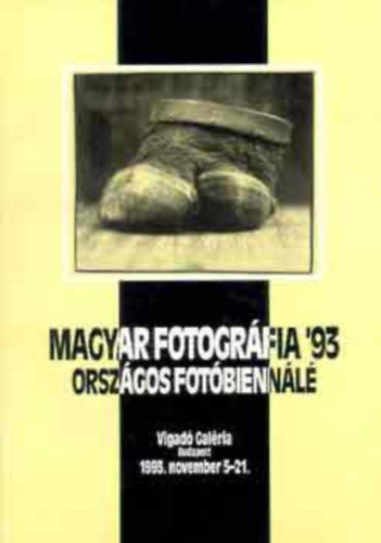 Vigad Galria - Magyar fotogrfia '93 orszgos fotbiennl