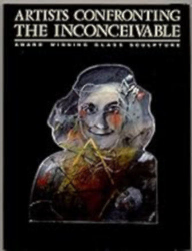 Irvin J. Borowsky - Artists Confronting the Inconceivable