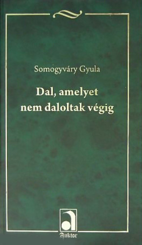 Vitz Somogyvry Gyula - Dal, amelyet nem daloltak vgig