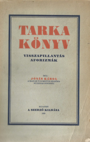 J�n�s K�rol - Tarka k�nyv - Visszapillant�s - Aforizm�k