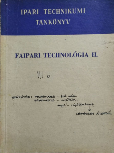 Barlai Ervin, Haj�s K�roly Bakai Istv�n - Faipari technol�gia II. - A faipari technikum III. oszt�lya sz�m�ra