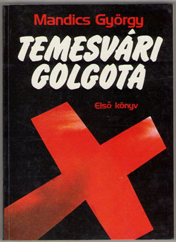 Mandics Gy�rgy - Temesv�ri golgota I-III.