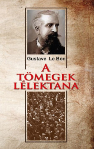 Gustave le Bon - A t�megek l�lektana