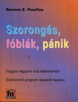 Reneau Z. Peurifoy - Szorong�s, f�bi�k, p�nik