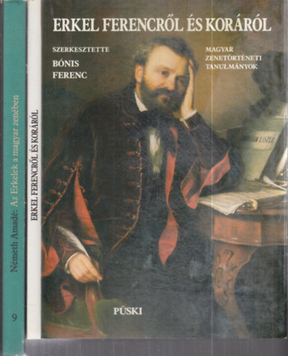 Bnis Ferenc (szerk.), Nmeth Amd - 2 db. zenetrtneti ktet (Erkel Ferencrl s korrl + Az Erkelek a magyar zenben)