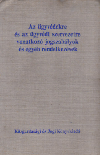 Az gyvdekre s az gyvdi szervezetre vonatkoz jogszablyok s egyb rendelkezsek