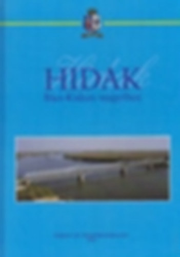 Asb�th-Dobra-G�l-Heltai-Moln�r - Hidak B�cs-Kiskun megy�ben