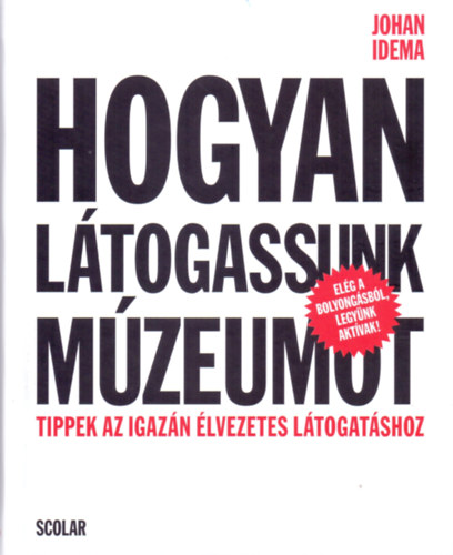 Johan Idema - Hogyan ltogassunk mzeumot