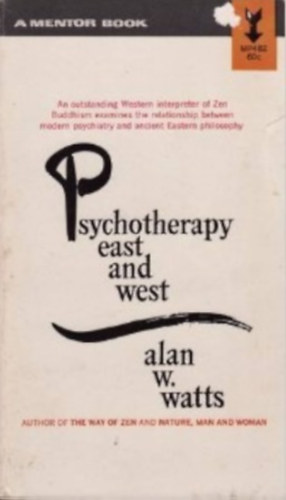 Watts A.W - Psychotherapy East and West