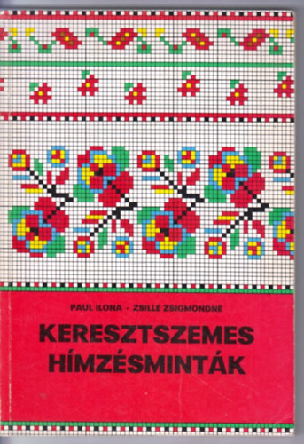 Paul Ilona-Zsille Zsigmondn� - Keresztszemes h�mz�smint�k
