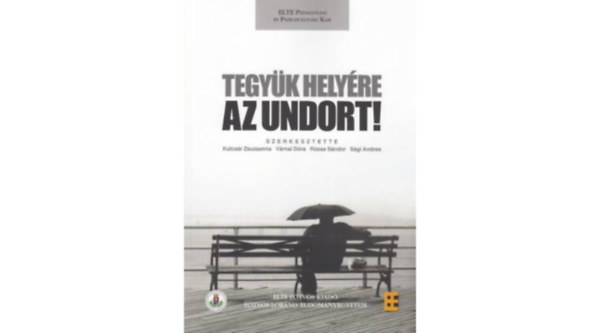 Dr. Kulcs�r Zsuzsanna  (szerk.) - Tegy�k hely�re az undort!