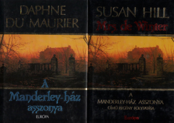 Daphne du Maurier; Susan Hill - A Manderley-ház asszonya + Mrs. de Winter (2 mű)