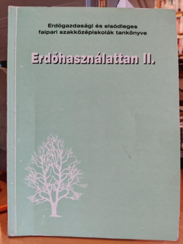 �get� G�bor - Erd�haszn�lattan II.- Erd�gazdas�gi �s els�dleges faipari szakk�z�piskol�k tank�nyve