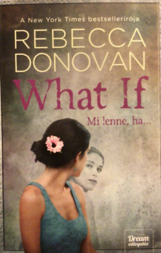 Rebecca Donovan - What If - Mi lenne, ha...