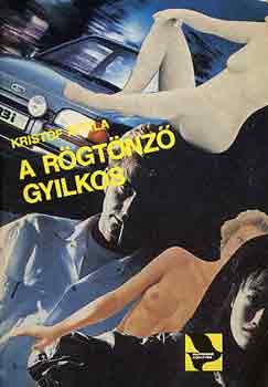 Kristóf Attila - A rögtönző gyilkos
