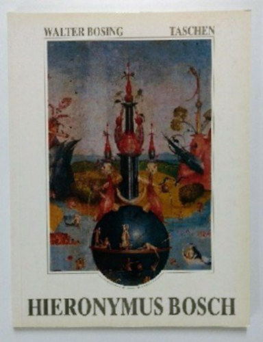 Hieronymus Bosch by Walter Bosing 1987 Taschen Paperback Dutch Painting (nmet nyelven)