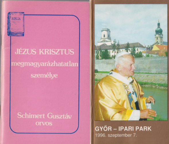 Schimert Gusztv, Lakatos Gy. Lszl Walter Trobisch - 4 db vallsi knyv: Gyr-Ipari Park Szentmise a Szentatyval Gyrben 1996 + Jzus Krisztus megmagyarzhatatlan szemlye + Kettesben? + letnk Krisztus