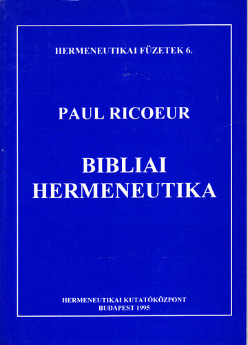 Paul Ricoeur - Bibliai hermeneutika (Hermeneutikai füzetek 6.)